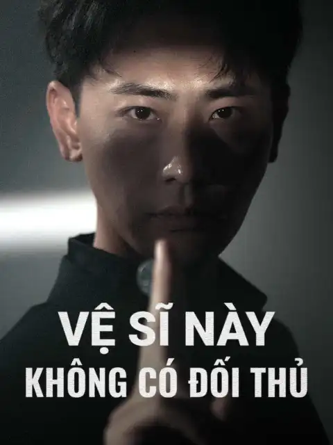 Vệ Sĩ Này Không Có Đối Thủ