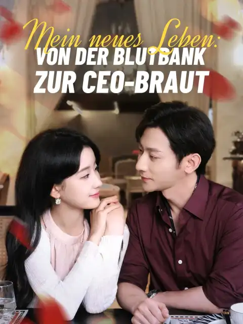 Mein neues Leben: Von der Blutbank zur CEO-Braut
