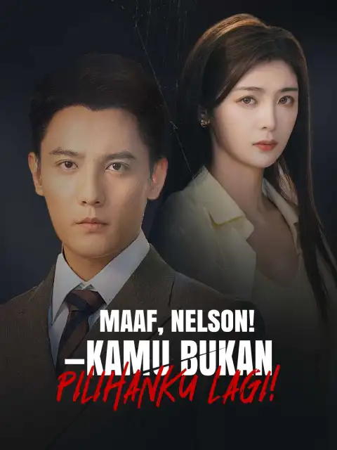 Maaf, Nelson - Kamu Bukan Pilihanku Lagi!