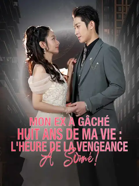 Mon ex a gâché huit ans de ma vie : l'heure de la vengeance a sonné !