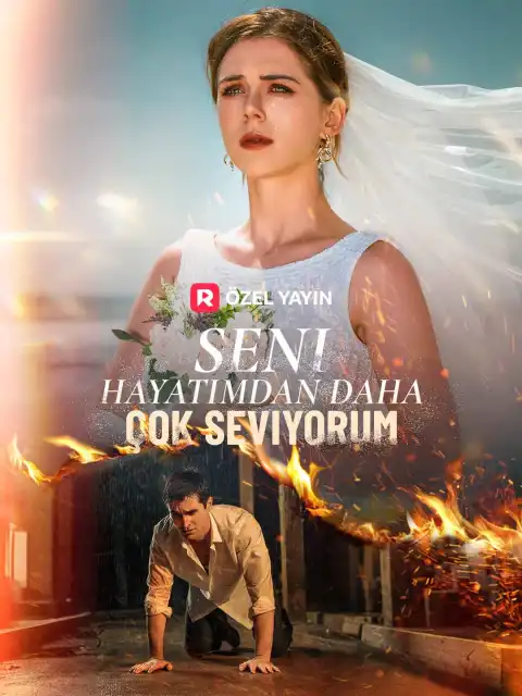 Seni Hayatımdan Daha Çok Seviyorum