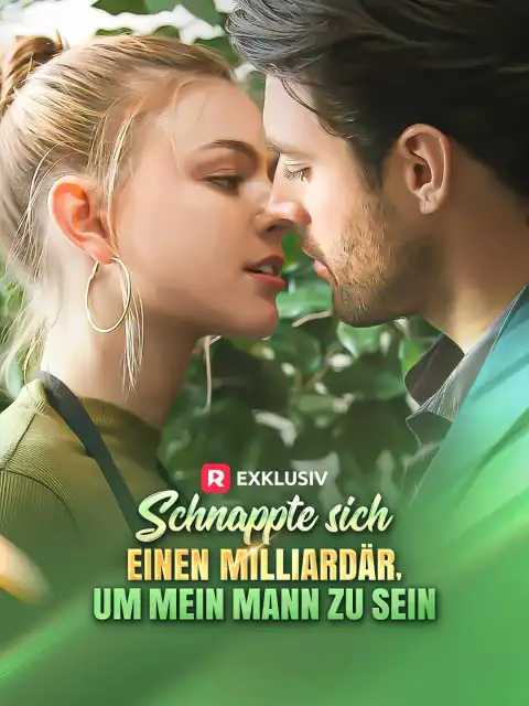 Schnappte sich einen Milliardär, um mein Mann zu sein