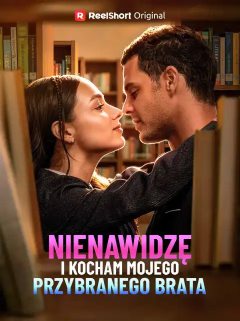 Nienawidzę i kocham mojego przybranego brata