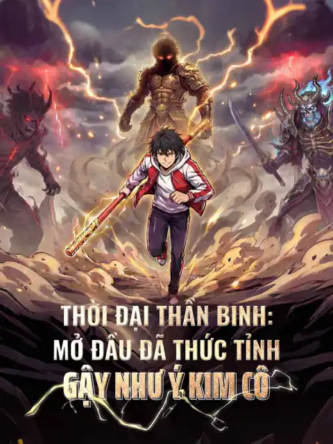 Thời Đại Thần Binh: Mở Đầu Đã Thức Tỉnh Gậy Như Ý Kim Cô