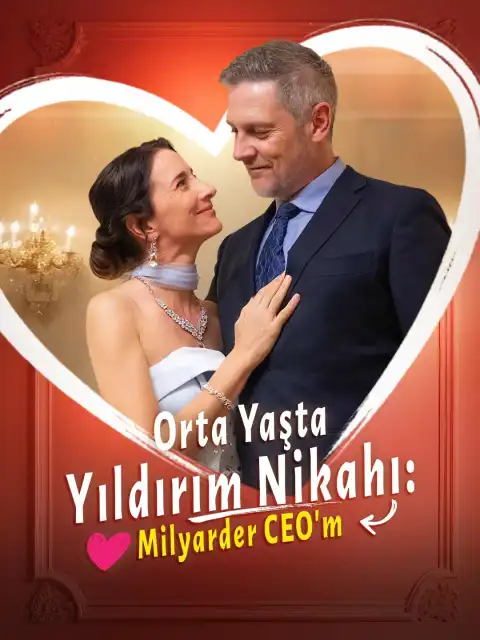 Orta Yaşta Yıldırım Nikahı: Milyarder CEO'm