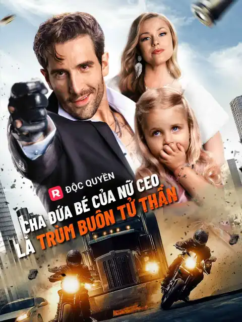 Cha đứa bé của nữ CEO là Trùm Buôn Tử Thần