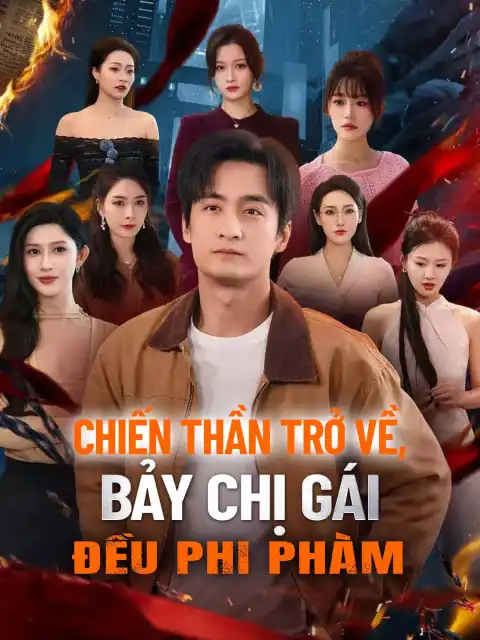 Chiến Thần Trở Về, Bảy Chị Gái Đều Phi Phàm
